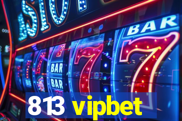 813 vipbet